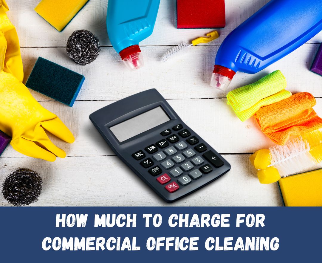How Much to Charge for Commercial Office Cleaning